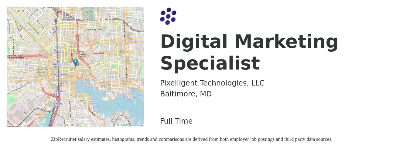 Pixelligent Technologies, LLC job posting for a Digital Marketing Specialist in Baltimore, MD with a salary of $49,700 to $74,000 Yearly with a map of Baltimore location.