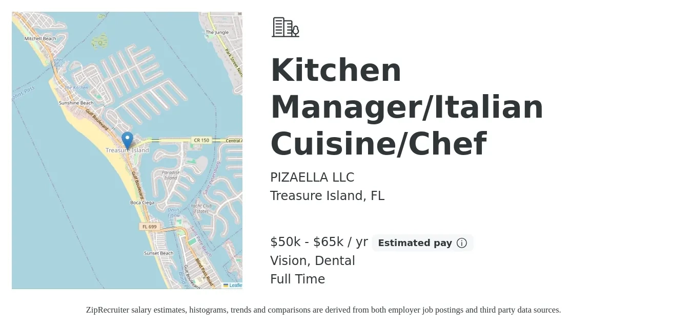 PIZAELLA LLC job posting for a Kitchen Manager/Italian Cuisine/Chef in Treasure Island, FL with a salary of $50,000 to $65,000 Yearly and benefits including vision, and dental with a map of Treasure Island location.