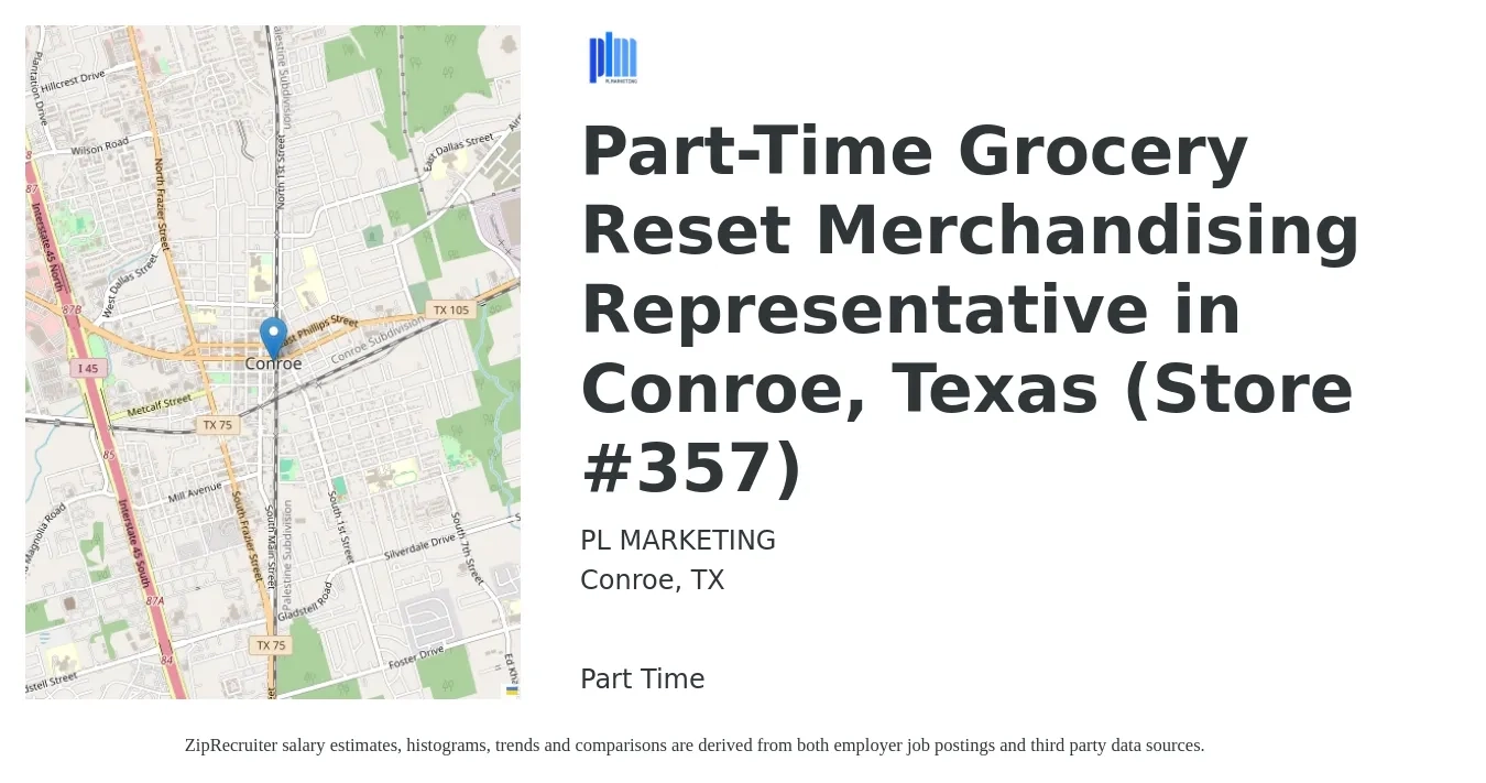 P.L. Marketing job posting for a Part-Time Grocery Reset Merchandising Representative in Conroe, Texas (Store #357) in Conroe, TX with a salary of $12 to $13 Hourly with a map of Conroe location.