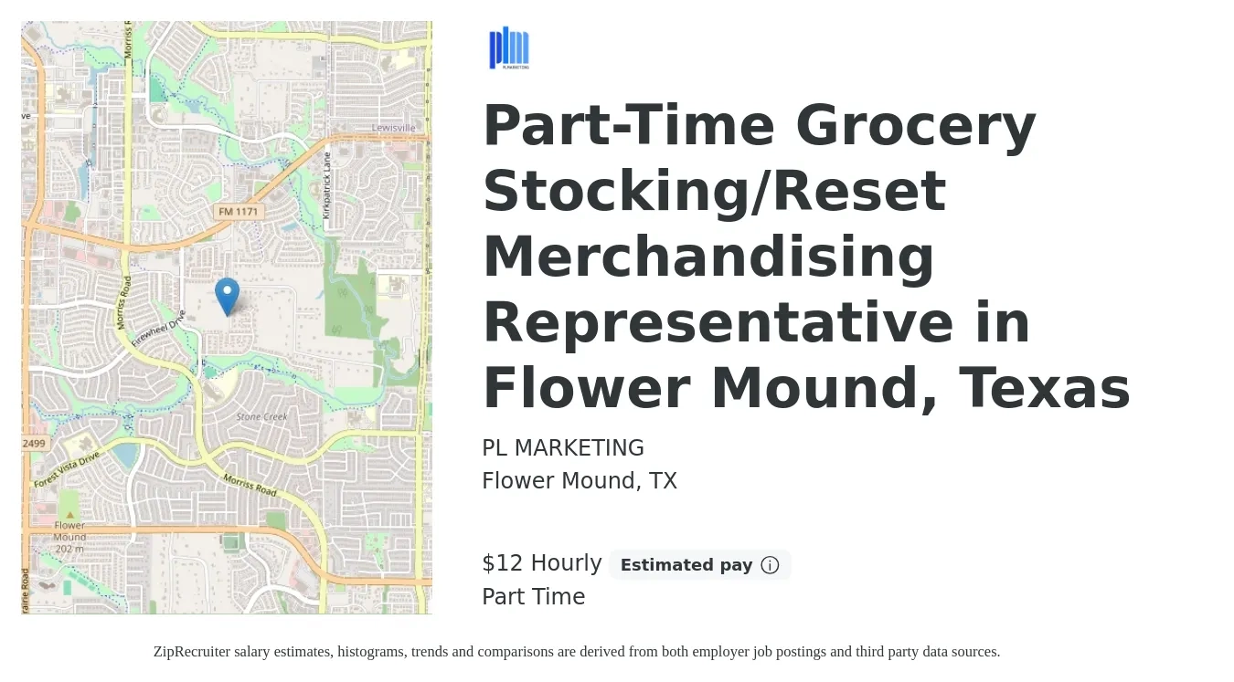 P.L. Marketing job posting for a Part-Time Grocery Stocking/Reset Merchandising Representative in Flower Mound, Texas in Flower Mound, TX with a salary of $13 to $14 Hourly with a map of Flower Mound location.