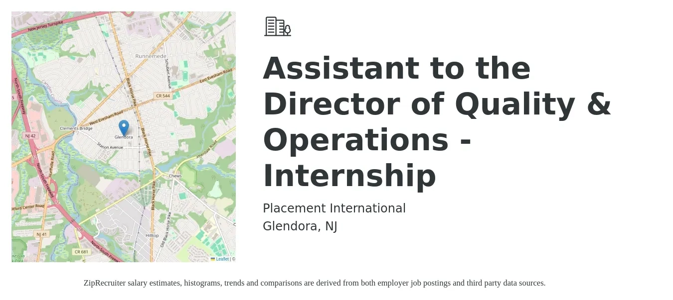 Placement International job posting for a Assistant to the Director of Quality & Operations - Internship in Glendora, NJ with a salary of $42,800 to $86,200 Yearly with a map of Glendora location.