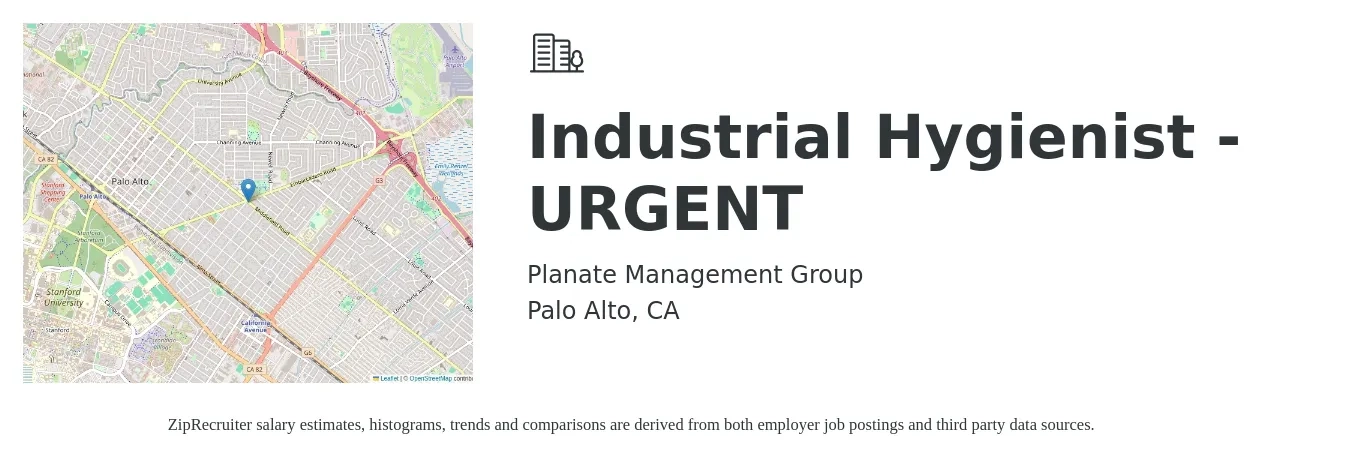 Planate Management Group job posting for a Industrial Hygienist - URGENT in Palo Alto, CA with a salary of $80,000 to $90,000 Yearly with a map of Palo Alto location.