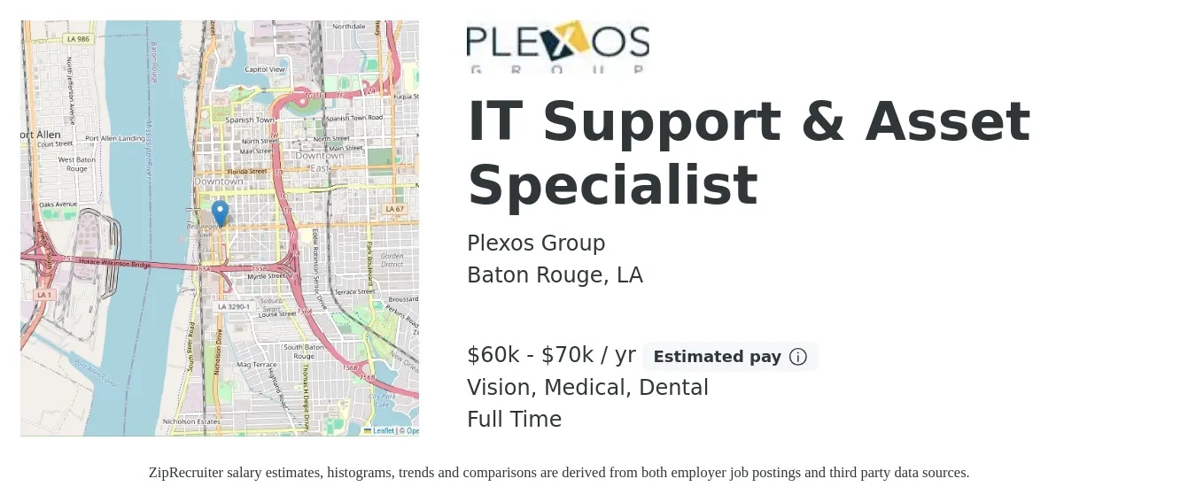 Plexos Group job posting for a IT Support & Asset Specialist in Baton Rouge, LA with a salary of $60,000 to $70,000 Yearly and benefits including dental, life_insurance, medical, pto, retirement, and vision with a map of Baton Rouge location.