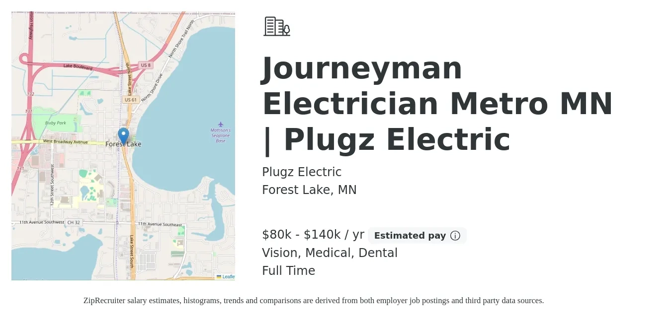Plugz Electric job posting for a Journeyman Electrician Metro MN | Plugz Electric in Forest Lake, MN with a salary of $80,000 to $140,000 Yearly (plus commission) and benefits including dental, life_insurance, medical, pto, retirement, and vision with a map of Forest Lake location.