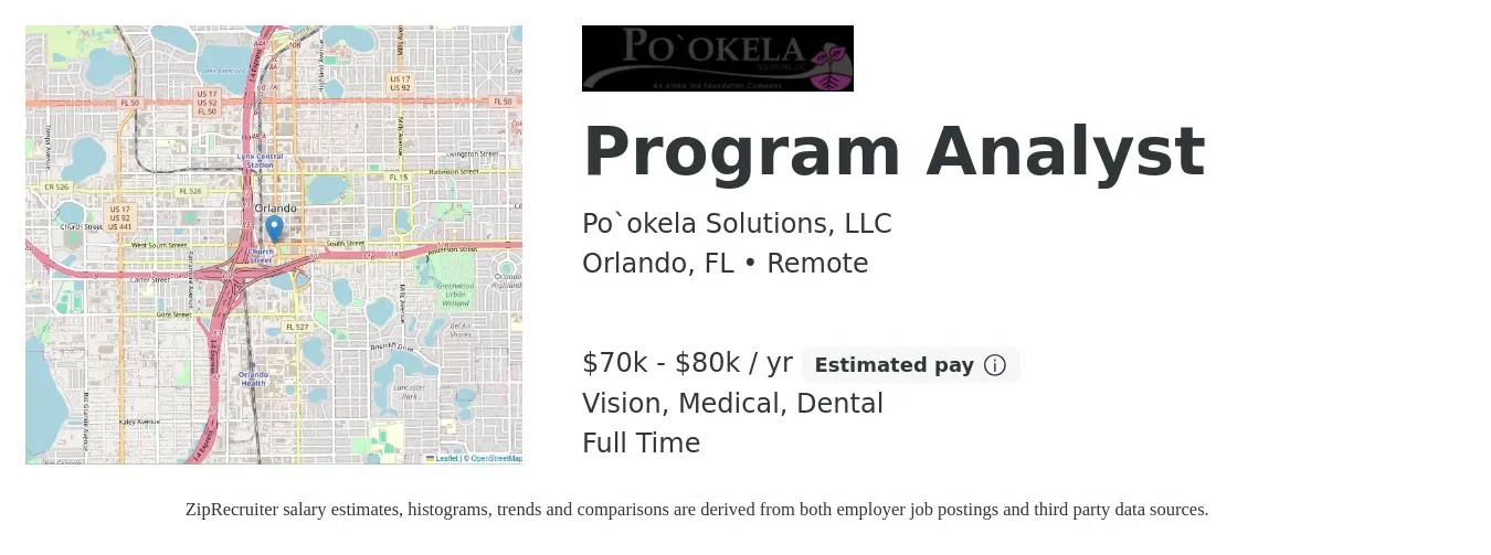 Po`okela Solutions, LLC job posting for a Program Analyst in Orlando, FL with a salary of $70,000 to $80,000 Yearly and benefits including pto, retirement, vision, dental, life_insurance, and medical with a map of Orlando location.
