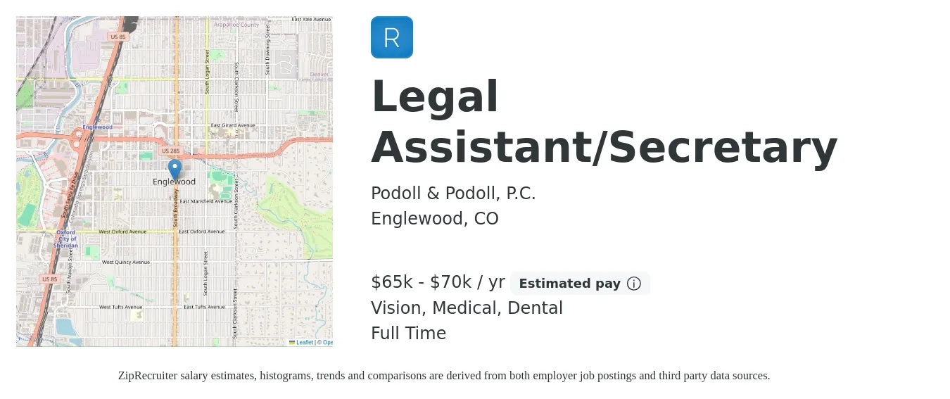 Podoll & Podoll, P.C. job posting for a Legal Assistant/Secretary in Englewood, CO with a salary of $65,000 to $70,000 Yearly and benefits including dental, medical, pto, retirement, and vision with a map of Englewood location.