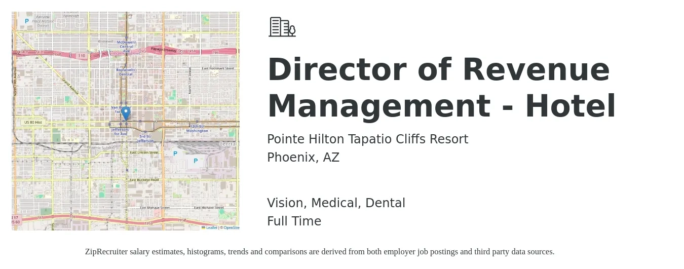 Pointe Hilton Tapatio Cliffs Resort job posting for a Director of Revenue Management - Hotel in Phoenix, AZ with a salary of $93,800 to $139,000 Yearly and benefits including vision, dental, life_insurance, medical, pto, and retirement with a map of Phoenix location.