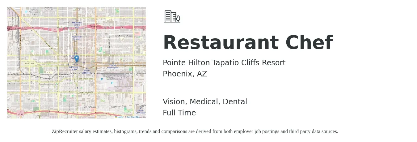 Pointe Hilton Tapatio Cliffs Resort job posting for a Restaurant Chef in Phoenix, AZ with a salary of $18 to $32 Hourly and benefits including vision, dental, life_insurance, medical, and retirement with a map of Phoenix location.