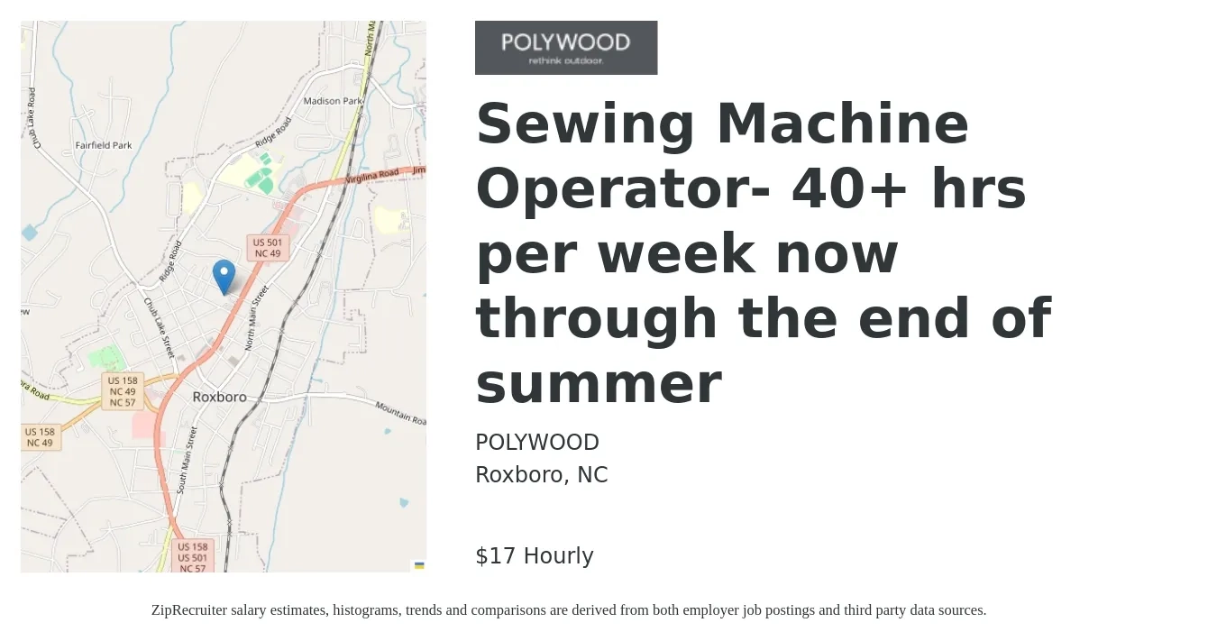 POLYWOOD job posting for a Sewing Machine Operator- 40+ hrs per week now through the end of summer in Roxboro, NC with a salary of $18 Hourly with a map of Roxboro location.