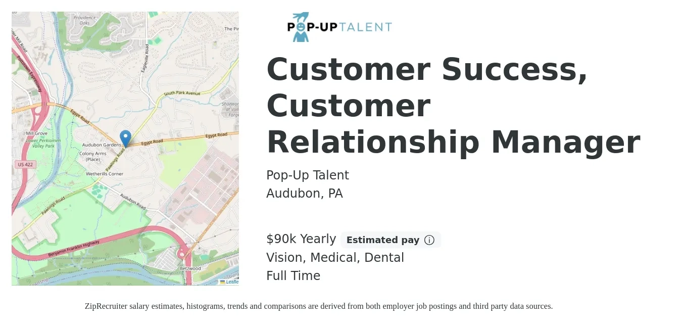 Pop-Up Talent job posting for a Customer Success, Customer Relationship Manager in Audubon, PA with a salary of $60,000 to $99,900 Yearly and benefits including medical, pto, vision, and dental with a map of Audubon location.