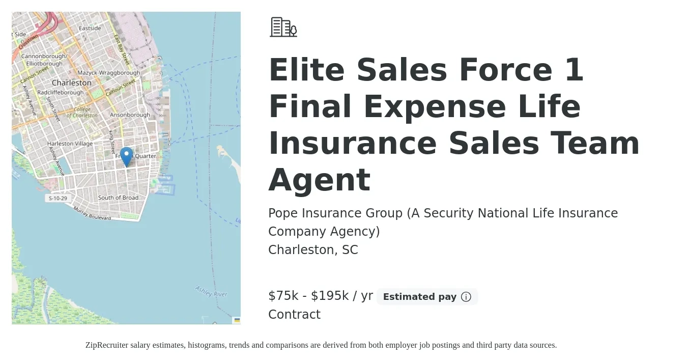 Pope Insurance Group (A Security National Life Insurance Company Agency) job posting for a Elite Sales Force 1 Final Expense Life Insurance Sales Team Agent in Charleston, SC with a salary of $75,000 to $195,000 Yearly with a map of Charleston location.