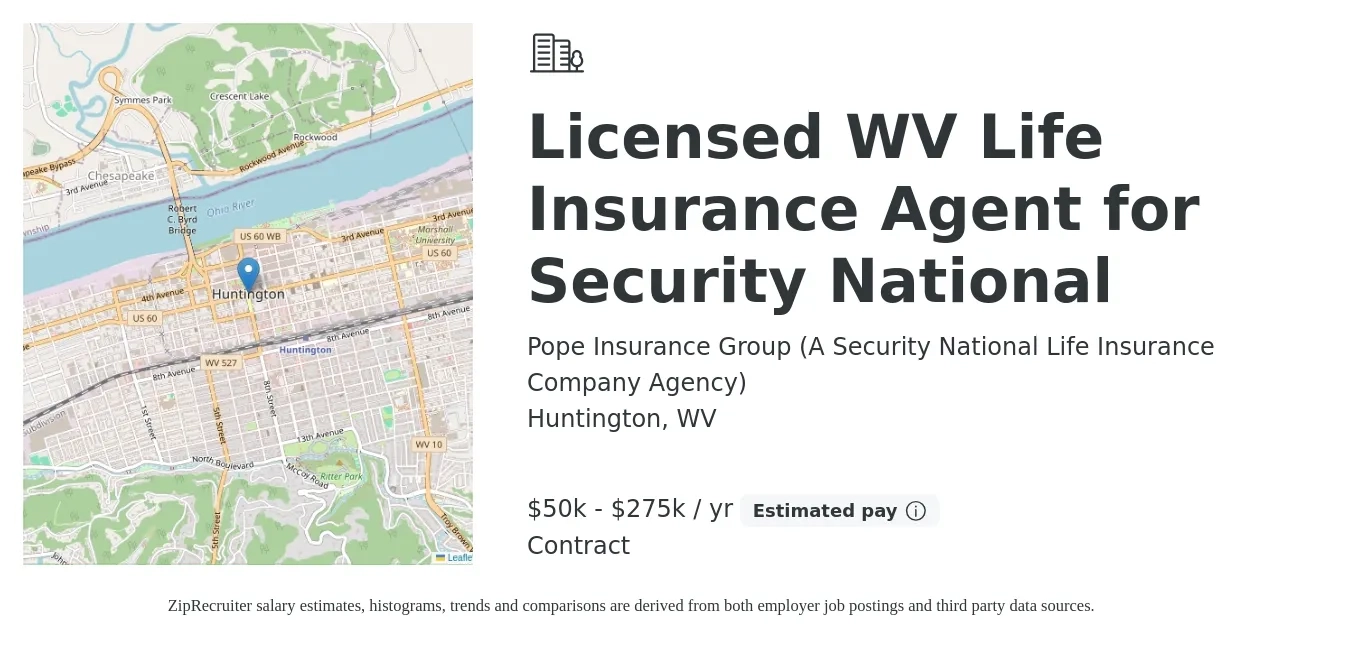 Pope Insurance Group (A Security National Life Insurance Company Agency) job posting for a Licensed WV Life Insurance Agent for Security National in Huntington, WV with a salary of $50,000 to $275,000 Yearly with a map of Huntington location.