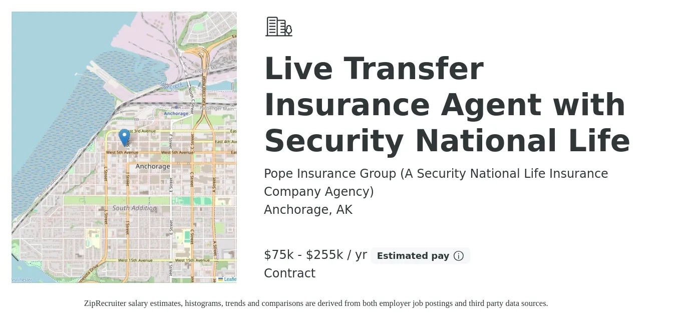 Pope Insurance Group (A Security National Life Insurance Company Agency) job posting for a Live Transfer Insurance Agent with Security National Life in Anchorage, AK with a salary of $75,000 to $255,000 Yearly with a map of Anchorage location.