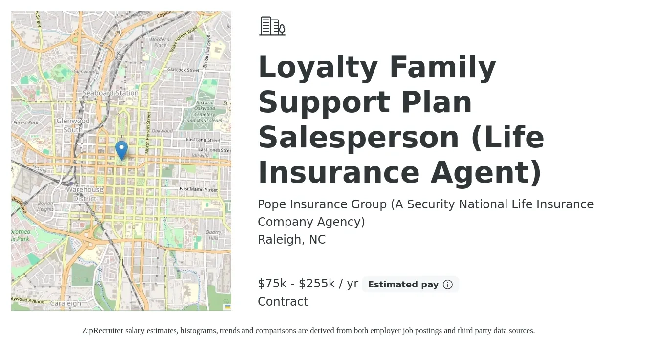 Pope Insurance Group (A Security National Life Insurance Company Agency) job posting for a Loyalty Family Support Plan Salesperson (Life Insurance Agent) in Raleigh, NC with a salary of $75,000 to $255,000 Yearly with a map of Raleigh location.