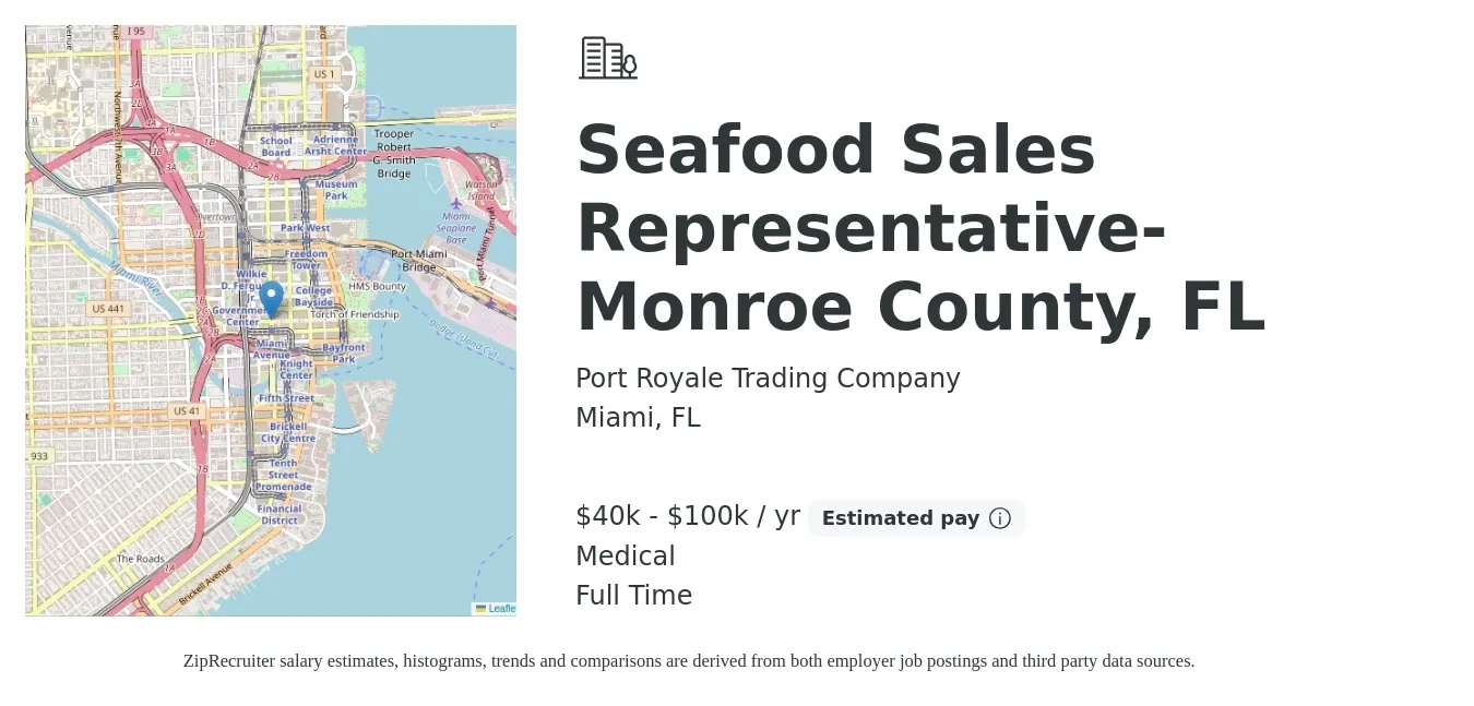 Port Royale Trading Company job posting for a Seafood Sales Representative- Monroe County, FL in Miami, FL with a salary of $40,000 to $100,000 Yearly and benefits including medical, pto, and life_insurance with a map of Miami location.