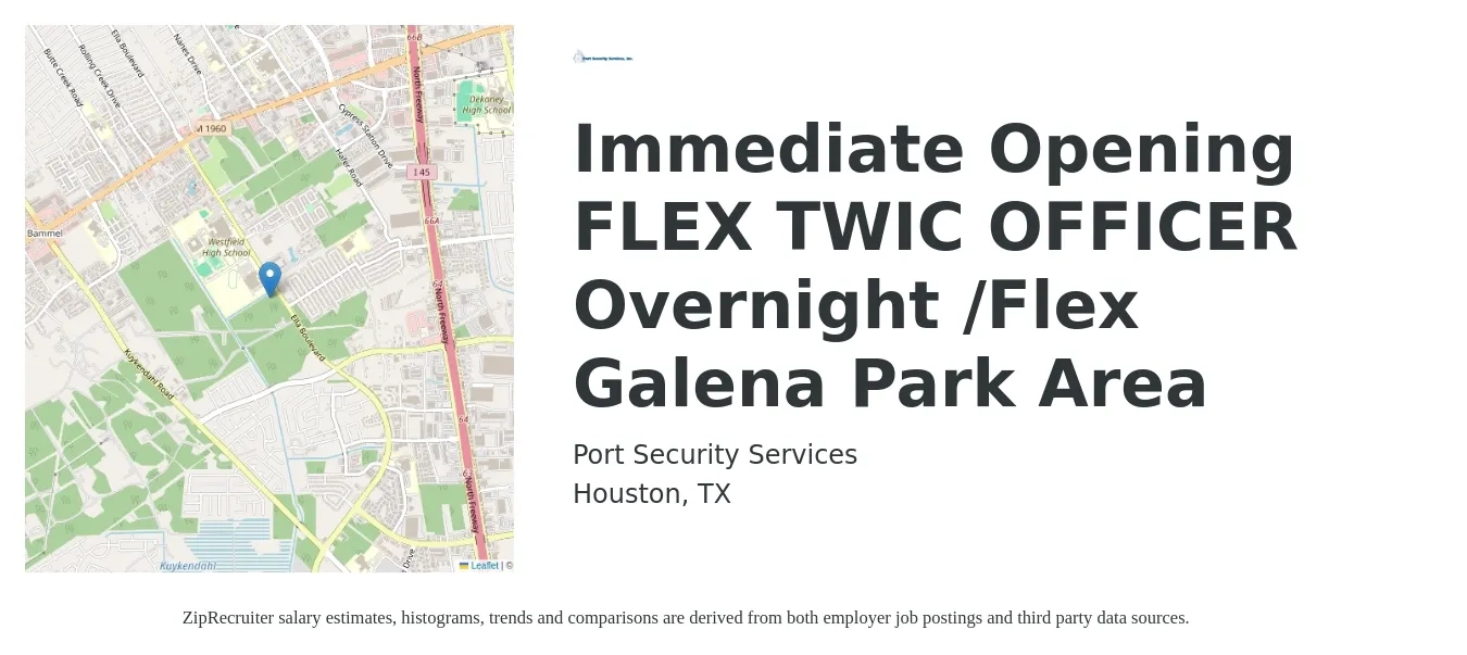 Port Security Services job posting for a Immediate Opening FLEX TWIC OFFICER Overnight /Flex Galena Park Area in Houston, TX with a salary of $13 to $14 Hourly with a map of Houston location.