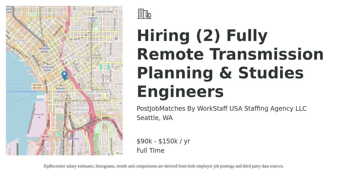 PostJobMatches By WorkStaff USA Staffing Agency LLC job posting for a Hiring (2) Fully Remote Transmission Planning & Studies Engineers in Seattle, WA with a salary of $90,000 to $150,000 Yearly with a map of Seattle location.