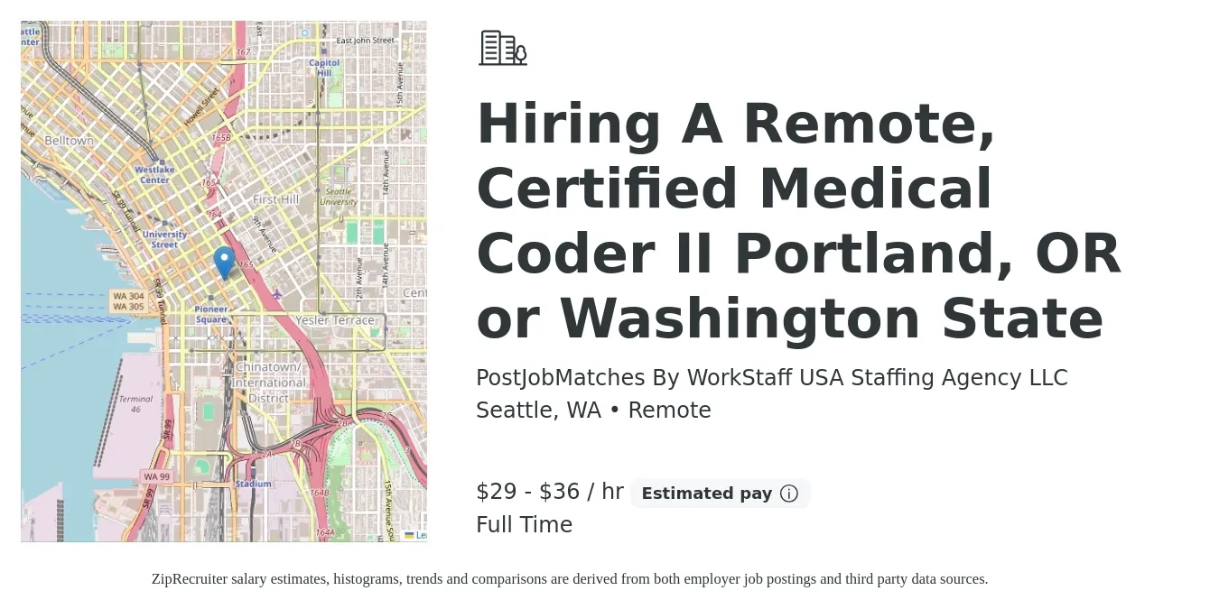PostJobMatches By WorkStaff USA Staffing Agency LLC job posting for a Hiring A Remote, Certified Medical Coder II Portland, OR or Washington State in Seattle, WA with a salary of $26 to $35 Hourly with a map of Seattle location.
