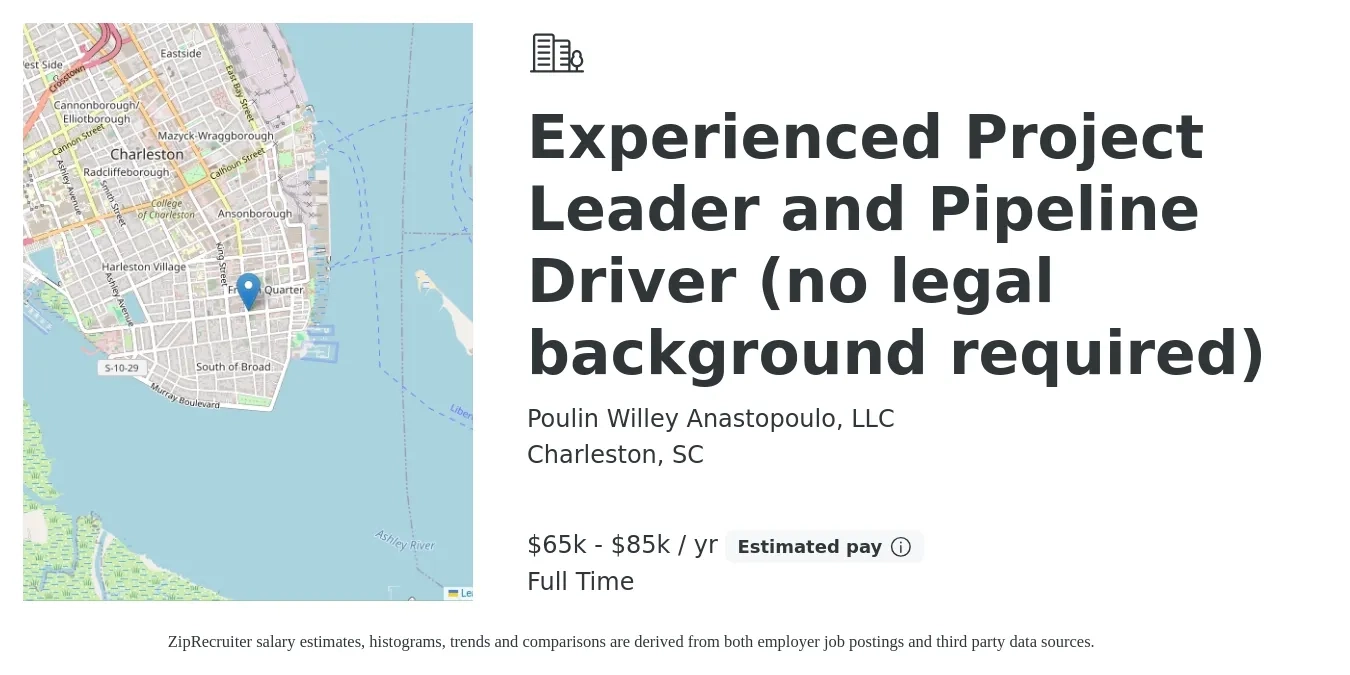 Poulin Willey Anastopoulo, LLC job posting for a Experienced Project Leader and Pipeline Driver (no legal background required) in Charleston, SC with a salary of $65,000 to $85,000 Yearly with a map of Charleston location.