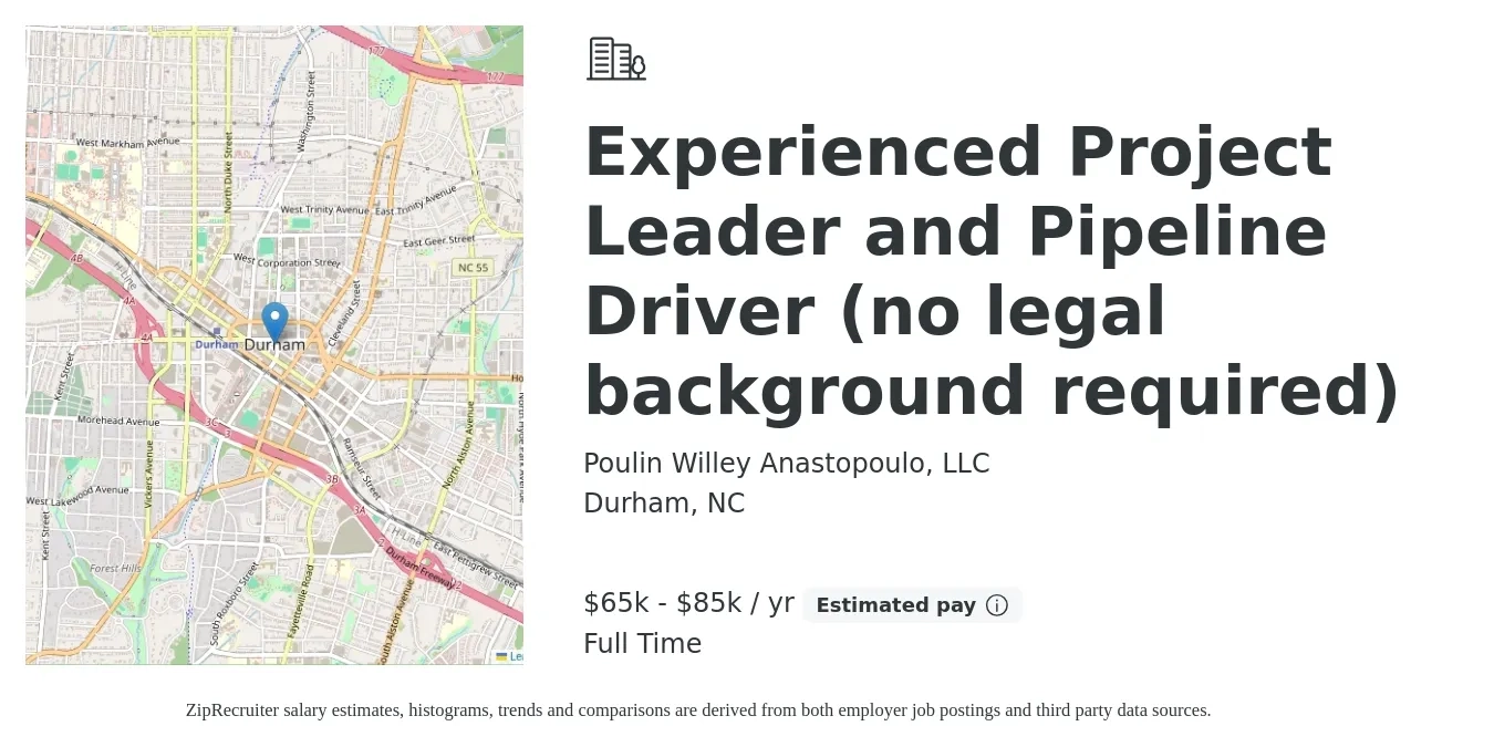 Poulin Willey Anastopoulo, LLC job posting for a Experienced Project Leader and Pipeline Driver (no legal background required) in Durham, NC with a salary of $65,000 to $85,000 Yearly with a map of Durham location.