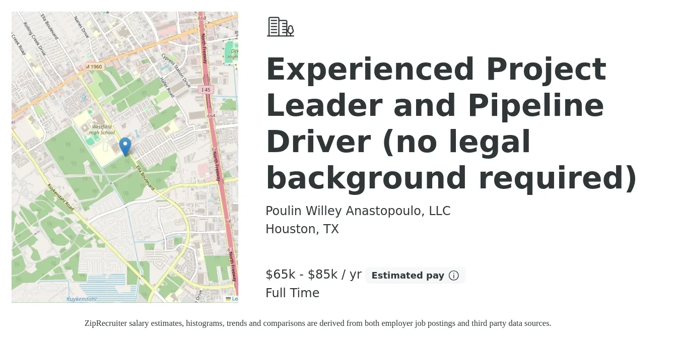 Poulin Willey Anastopoulo, LLC job posting for a Experienced Project Leader and Pipeline Driver (no legal background required) in Houston, TX with a salary of $65,000 to $85,000 Yearly with a map of Houston location.