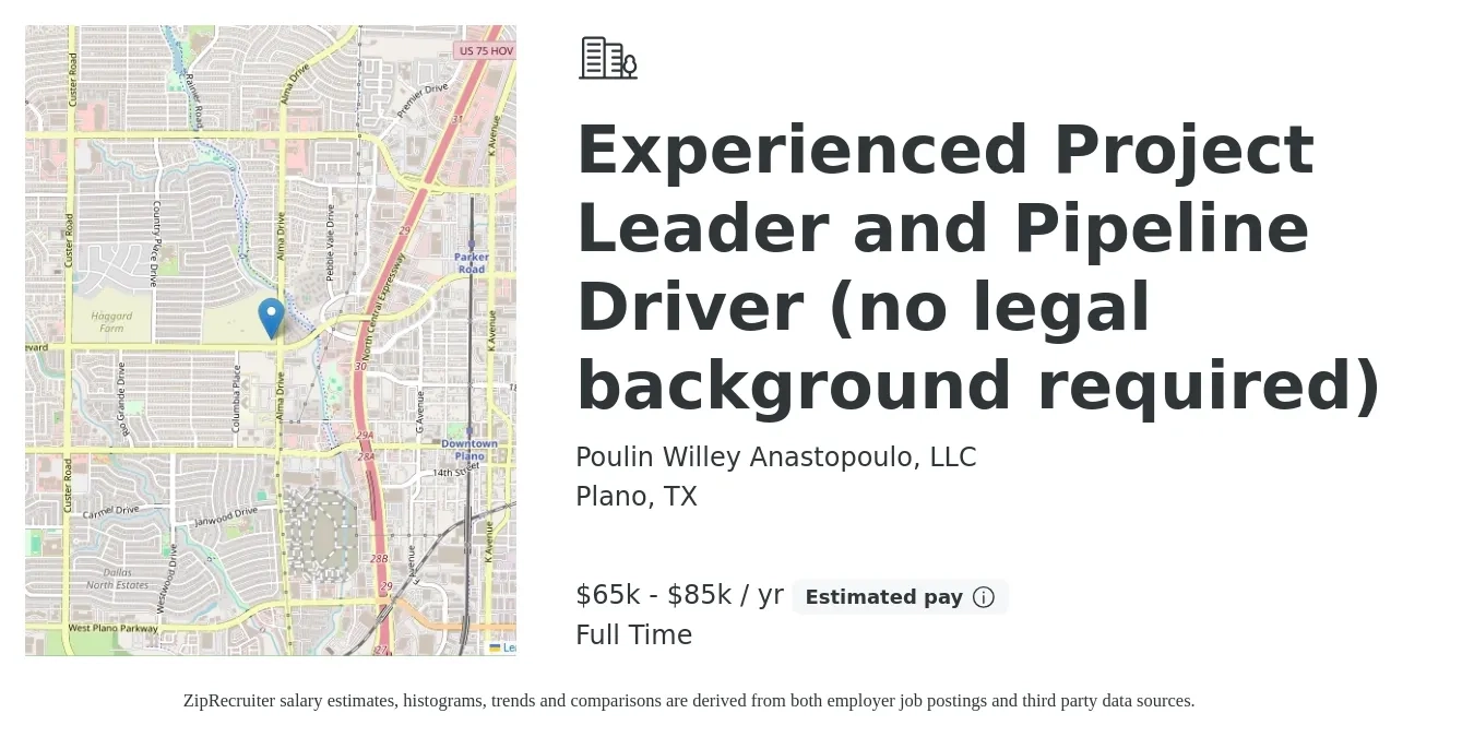 Poulin Willey Anastopoulo, LLC job posting for a Experienced Project Leader and Pipeline Driver (no legal background required) in Plano, TX with a salary of $65,000 to $85,000 Yearly with a map of Plano location.
