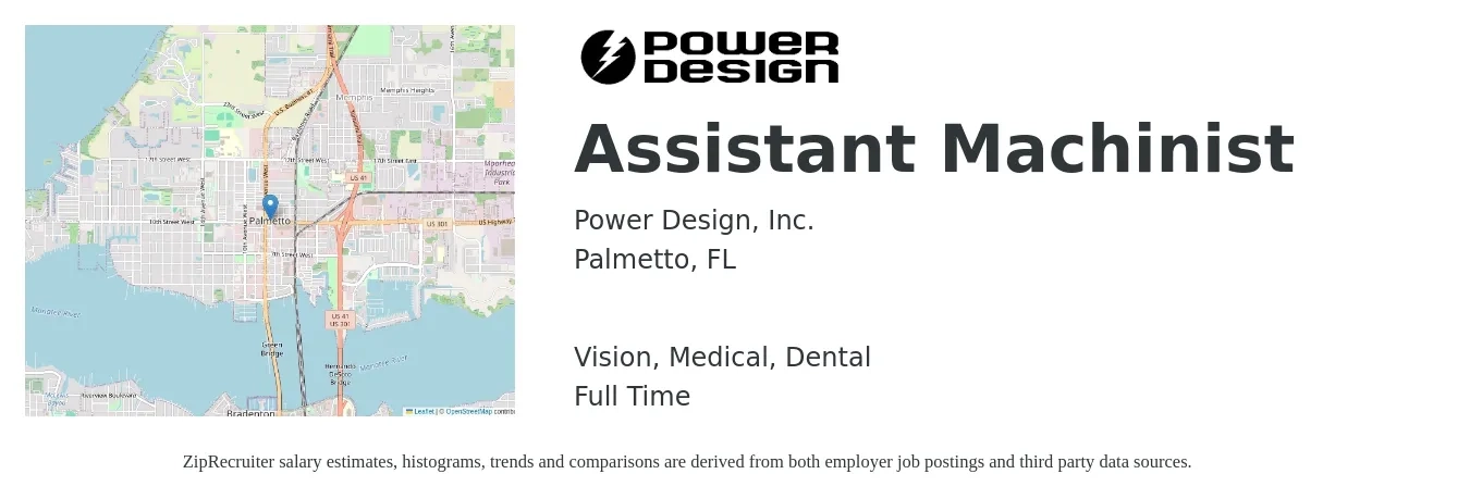 Power Design, Inc. job posting for a Assistant Machinist in Palmetto, FL with a salary of $18 to $24 Hourly and benefits including retirement, vision, dental, life_insurance, and medical with a map of Palmetto location.