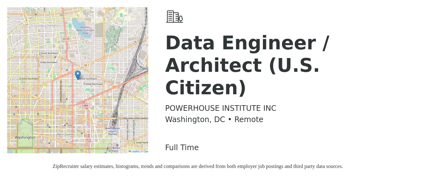 POWERHOUSE INSTITUTE INC job posting for a Data Engineer / Architect (U.S. Citizen) in Washington, DC with a salary of $150,600 to $191,800 Yearly with a map of Washington location.