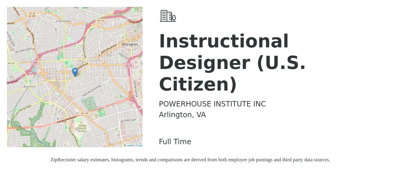 POWERHOUSE INSTITUTE INC job posting for a Instructional Designer (U.S. Citizen) in Arlington, VA with a salary of $74,800 to $101,200 Yearly with a map of Arlington location.