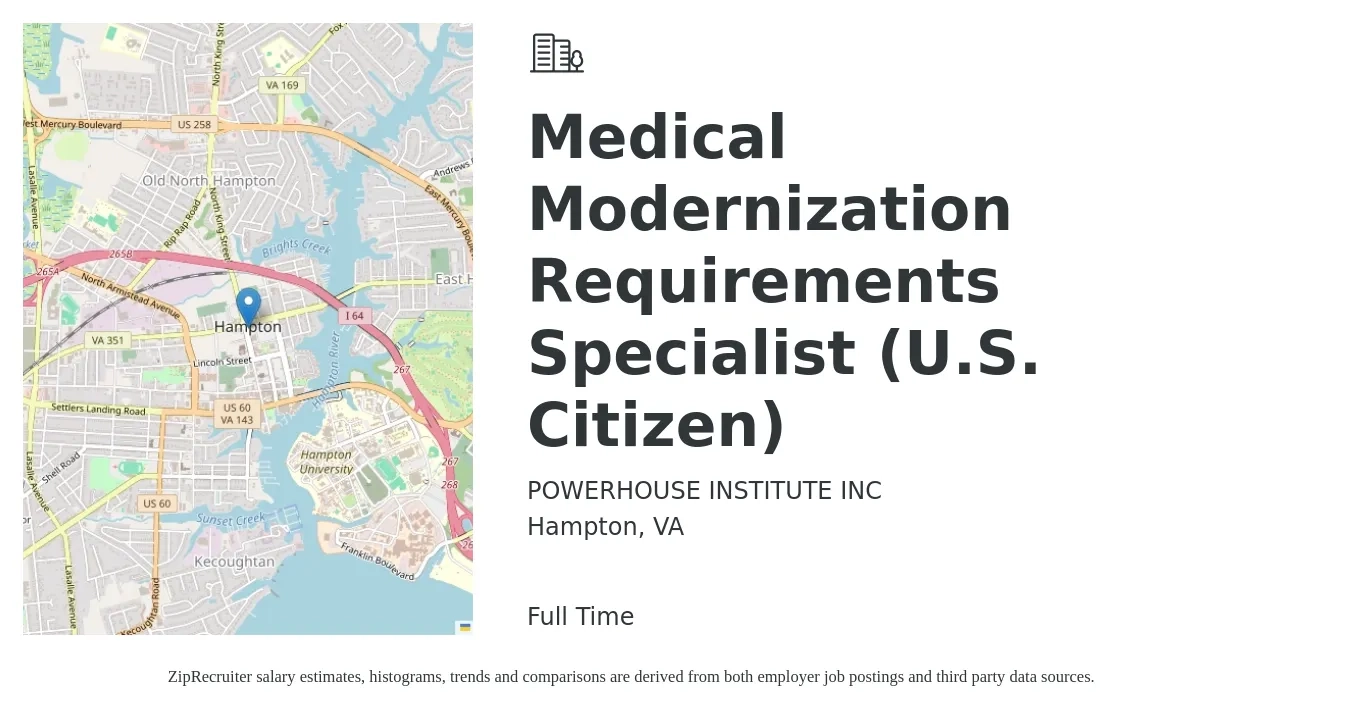 POWERHOUSE INSTITUTE INC job posting for a Medical Modernization Requirements Specialist (U.S. Citizen) in Hampton, VA with a salary of $18 to $29 Hourly with a map of Hampton location.