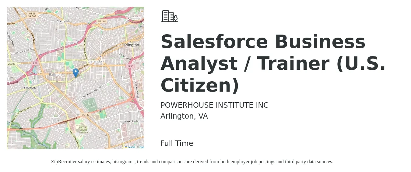 POWERHOUSE INSTITUTE INC job posting for a Salesforce Business Analyst / Trainer (U.S. Citizen) in Arlington, VA with a salary of $59 to $80 Hourly with a map of Arlington location.
