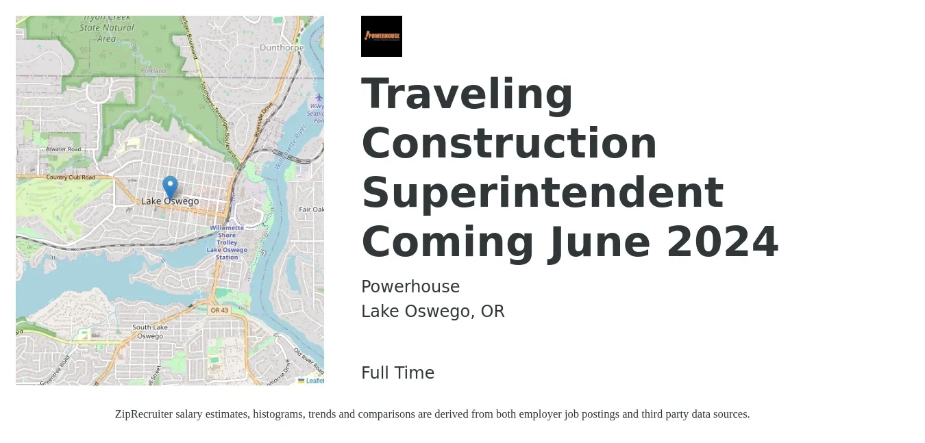 Powerhouse job posting for a Traveling Construction Superintendent Coming June 2024 in Lake Oswego, OR with a salary of $86,900 to $121,400 Yearly with a map of Lake Oswego location.