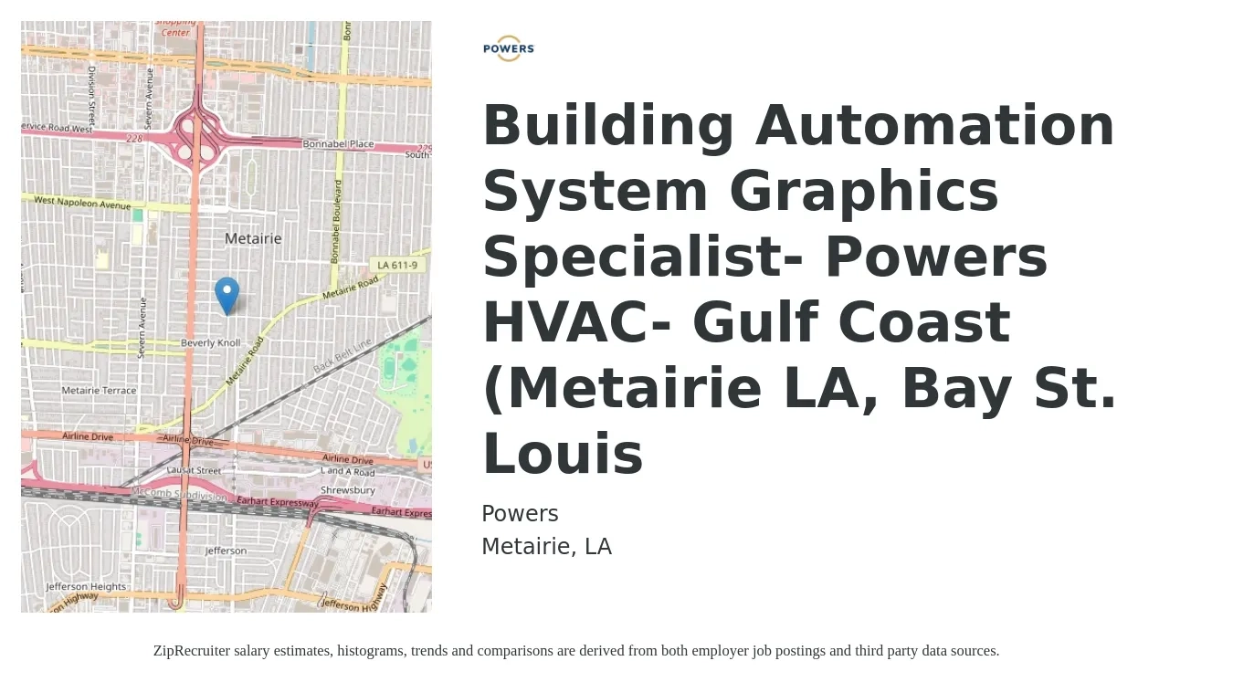 Powers job posting for a Building Automation System Graphics Specialist- Powers HVAC- Gulf Coast (Metairie LA, Bay St. Louis in Metairie, LA with a salary of $52,700 to $91,100 Yearly with a map of Metairie location.