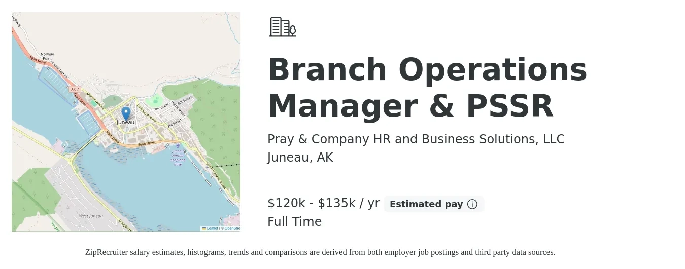 Pray & Company HR and Business Solutions, LLC job posting for a Branch Operations Manager & PSSR in Juneau, AK with a salary of $120,000 to $135,000 Yearly with a map of Juneau location.