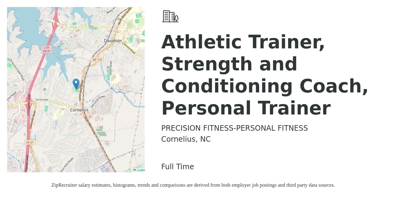 PRECISION FITNESS-PERSONAL FITNESS job posting for a Athletic Trainer, Strength and Conditioning Coach, Personal Trainer in Cornelius, NC with a salary of $21 to $28 Hourly with a map of Cornelius location.