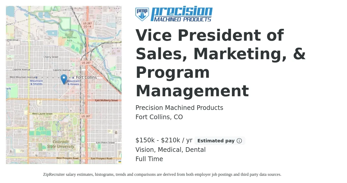Precision Machined Products job posting for a Vice President of Sales, Marketing, & Program Management in Fort Collins, CO with a salary of $150,000 to $210,000 Yearly and benefits including vision, dental, life_insurance, medical, pto, and retirement with a map of Fort Collins location.