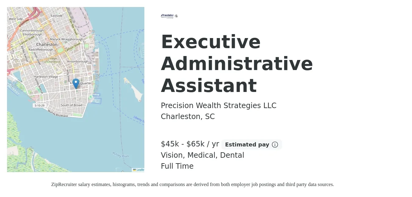 Precision Wealth Strategies LLC job posting for a Executive Administrative Assistant in Charleston, SC with a salary of $45,000 to $65,000 Yearly and benefits including pto, retirement, vision, dental, and medical with a map of Charleston location.