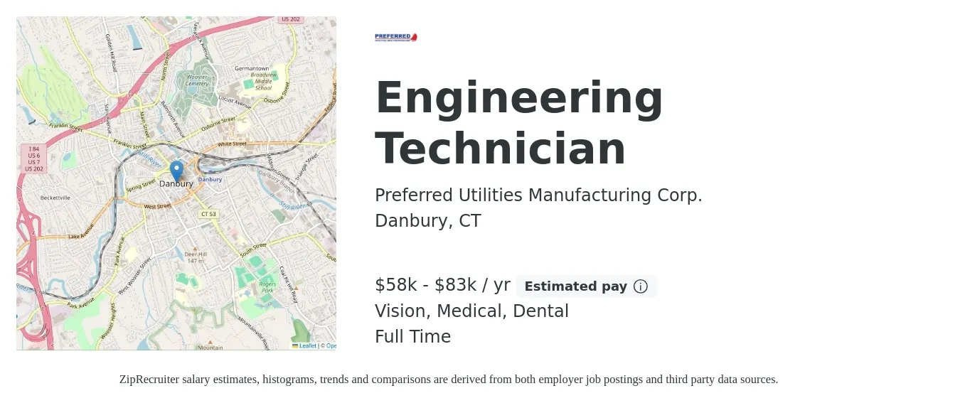 Preferred Utilities Manufacturing Corp. job posting for a Engineering Technician in Danbury, CT with a salary of $58,000 to $83,000 Yearly and benefits including life_insurance, medical, pto, retirement, vision, and dental with a map of Danbury location.