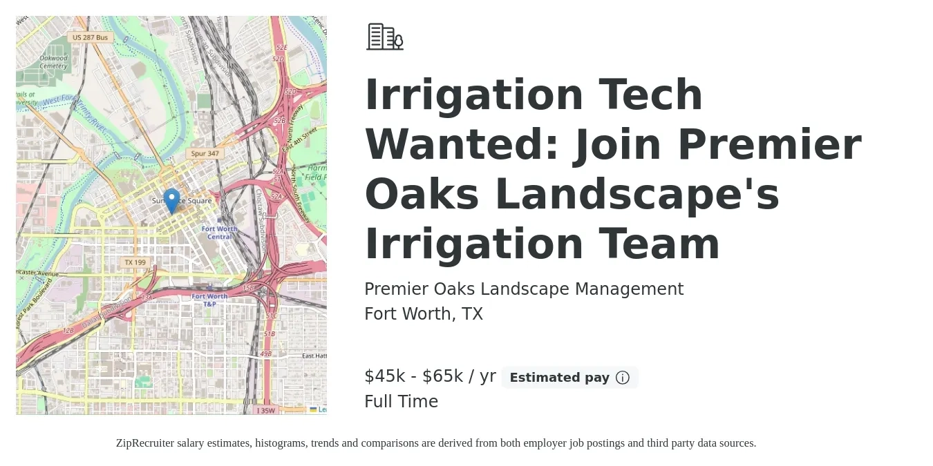 Premier Oaks Landscape Management job posting for a Irrigation Tech Wanted: Join Premier Oaks Landscape's Irrigation Team in Fort Worth, TX with a salary of $45,000 to $65,000 Yearly and benefits including pto with a map of Fort Worth location.