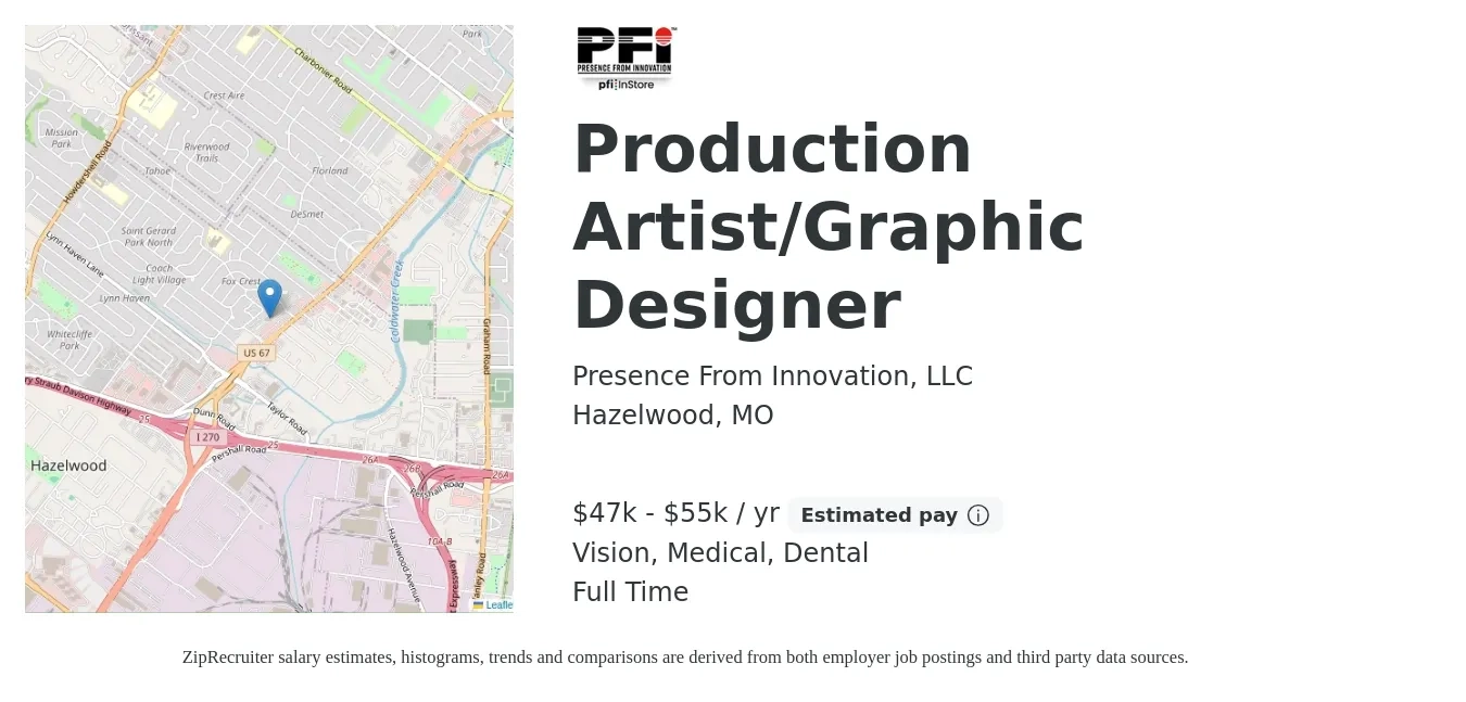 Presence From Innovation, LLC job posting for a Production Artist/Graphic Designer in Hazelwood, MO with a salary of $47,000 to $55,000 Yearly and benefits including dental, life_insurance, medical, retirement, and vision with a map of Hazelwood location.