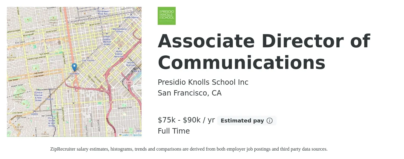 Presidio Knolls School Inc job posting for a Associate Director of Communications in San Francisco, CA with a salary of $75,000 to $90,000 Yearly with a map of San Francisco location.