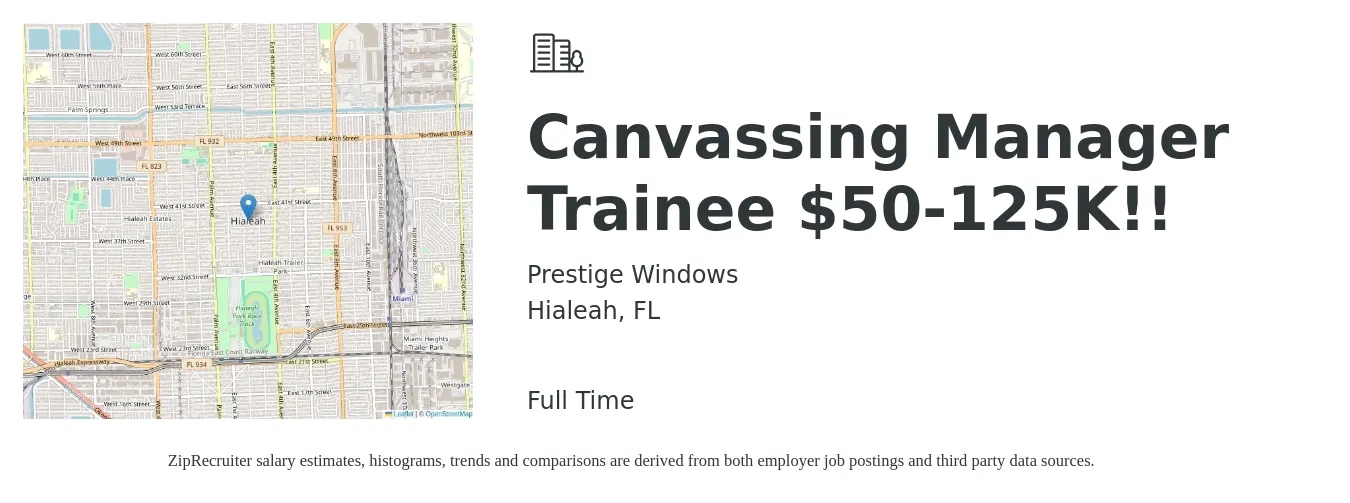 Prestige Windows job posting for a Canvassing Manager Trainee $50-125K!! in Hialeah, FL with a salary of $50,700 to $88,800 Yearly with a map of Hialeah location.