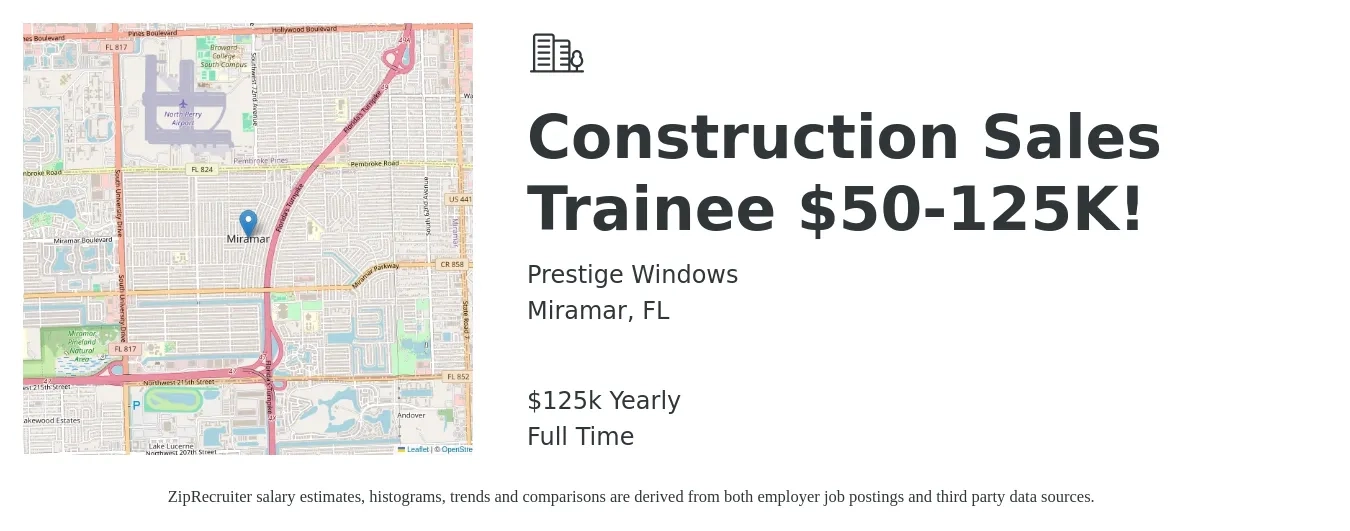 Prestige Windows job posting for a Construction Sales Trainee $50-125K! in Miramar, FL with a salary of $125,000 Yearly with a map of Miramar location.