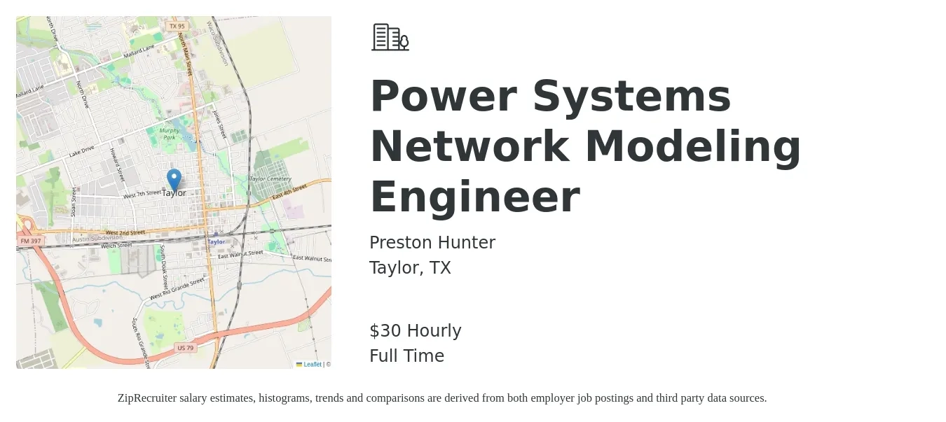 Preston Hunter job posting for a Power Systems Network Modeling Engineer in Taylor, TX with a salary of $32 Hourly with a map of Taylor location.
