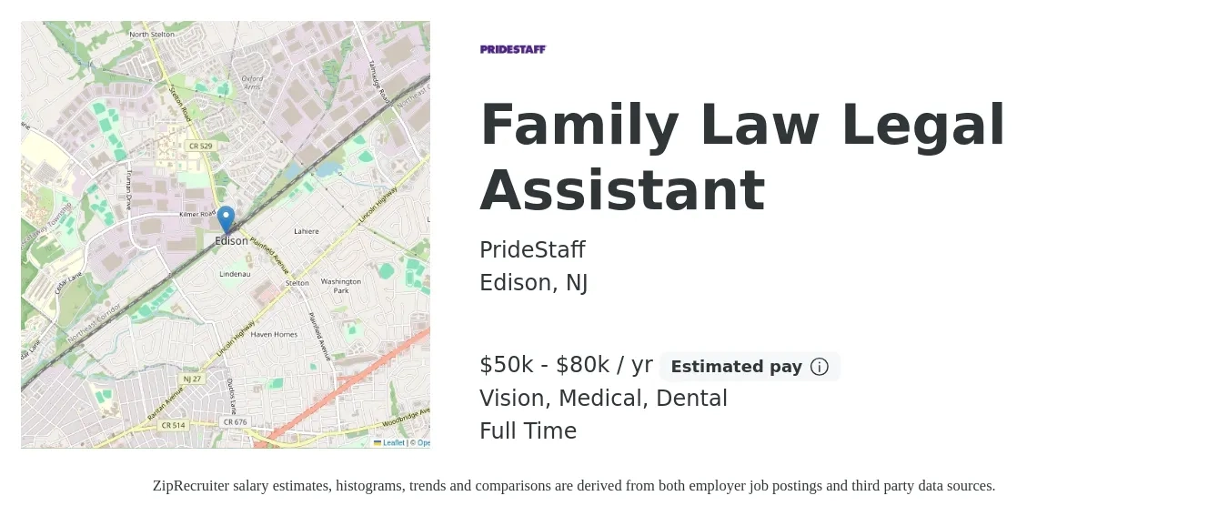 PrideStaff job posting for a Family Law Legal Assistant in Edison, NJ with a salary of $50,000 to $80,000 Yearly and benefits including vision, dental, medical, pto, and retirement with a map of Edison location.