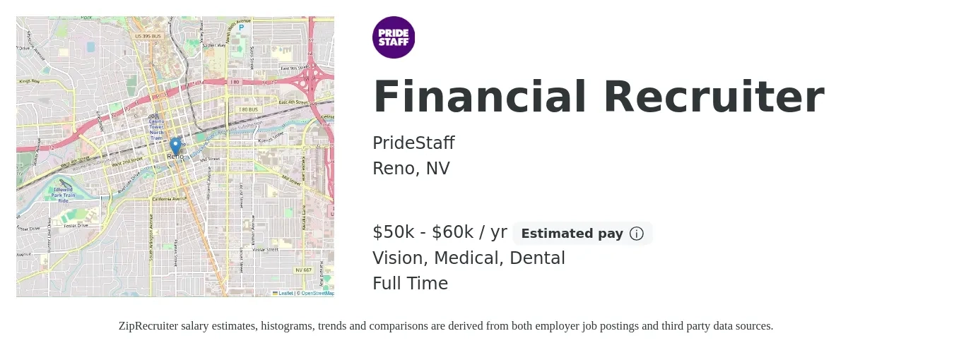 PrideStaff job posting for a Financial Recruiter in Reno, NV with a salary of $50,000 to $60,000 Yearly and benefits including pto, retirement, vision, dental, life_insurance, and medical with a map of Reno location.