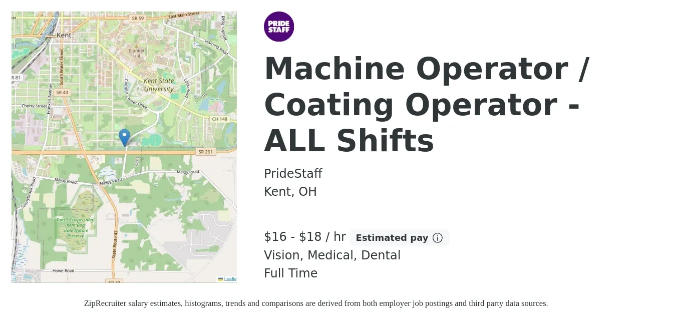 PrideStaff job posting for a Machine Operator / Coating Operator -ALL Shifts in Kent, OH with a salary of $17 to $19 Hourly and benefits including retirement, vision, dental, life_insurance, and medical with a map of Kent location.