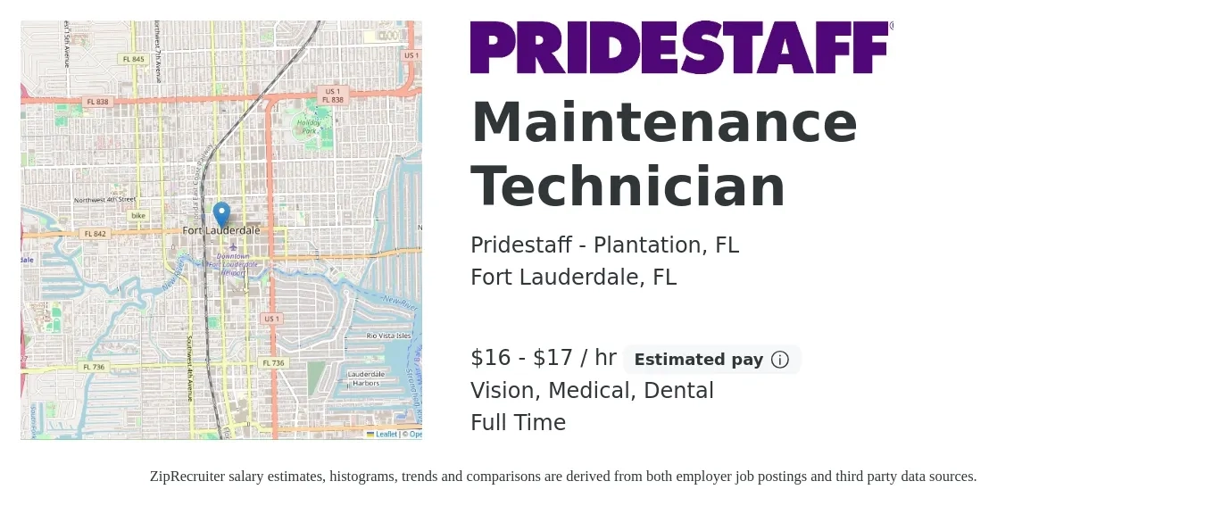 Pridestaff - Plantation, FL job posting for a Maintenance Technician in Fort Lauderdale, FL with a salary of $17 to $18 Hourly and benefits including dental, medical, and vision with a map of Fort Lauderdale location.