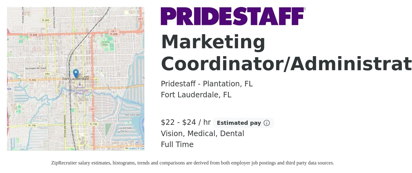 Pridestaff - Plantation, FL job posting for a Marketing Coordinator/Administrator in Fort Lauderdale, FL with a salary of $23 to $25 Hourly and benefits including dental, medical, and vision with a map of Fort Lauderdale location.