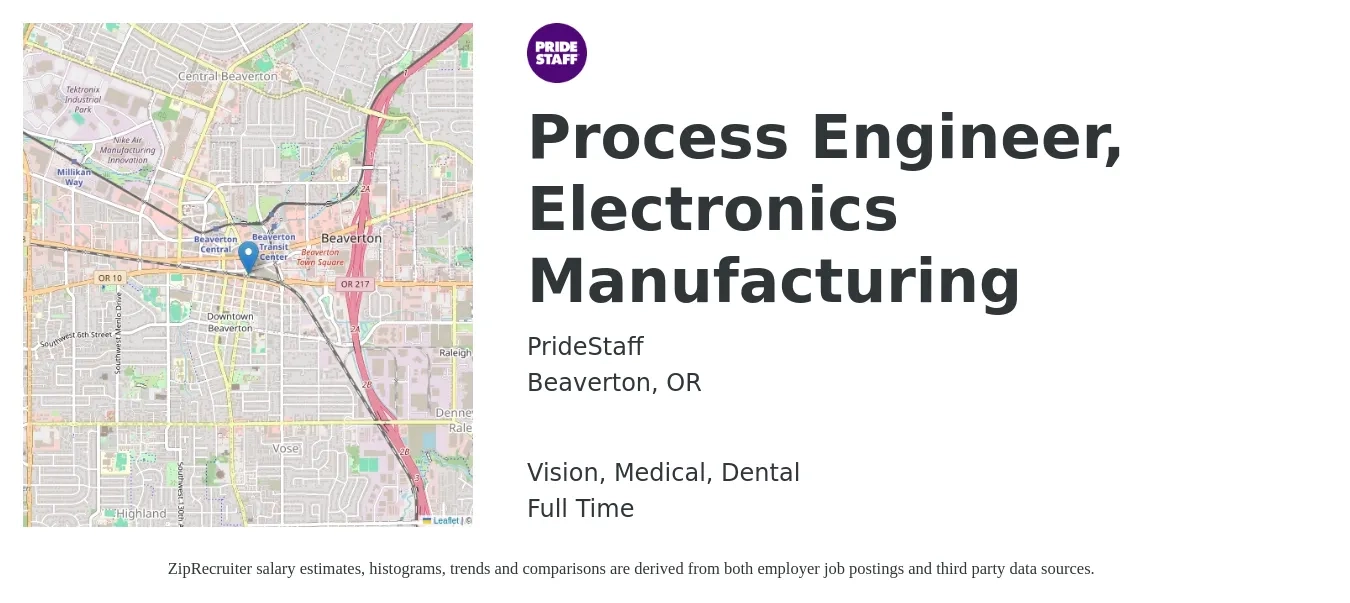 PrideStaff job posting for a Process Engineer, Electronics Manufacturing in Beaverton, OR with a salary of $77,500 to $107,200 Yearly and benefits including vision, dental, life_insurance, medical, pto, and retirement with a map of Beaverton location.